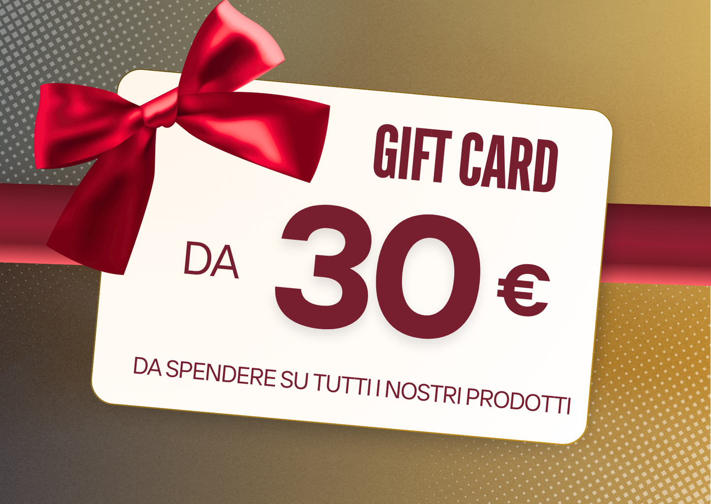 Regala una gift card, da spendere su tutti i nostri prodotti.